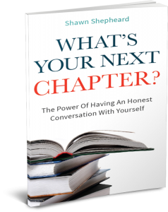 What's Your Next Chapter?: The Power Of Having An Honest Conversation With Yourself 