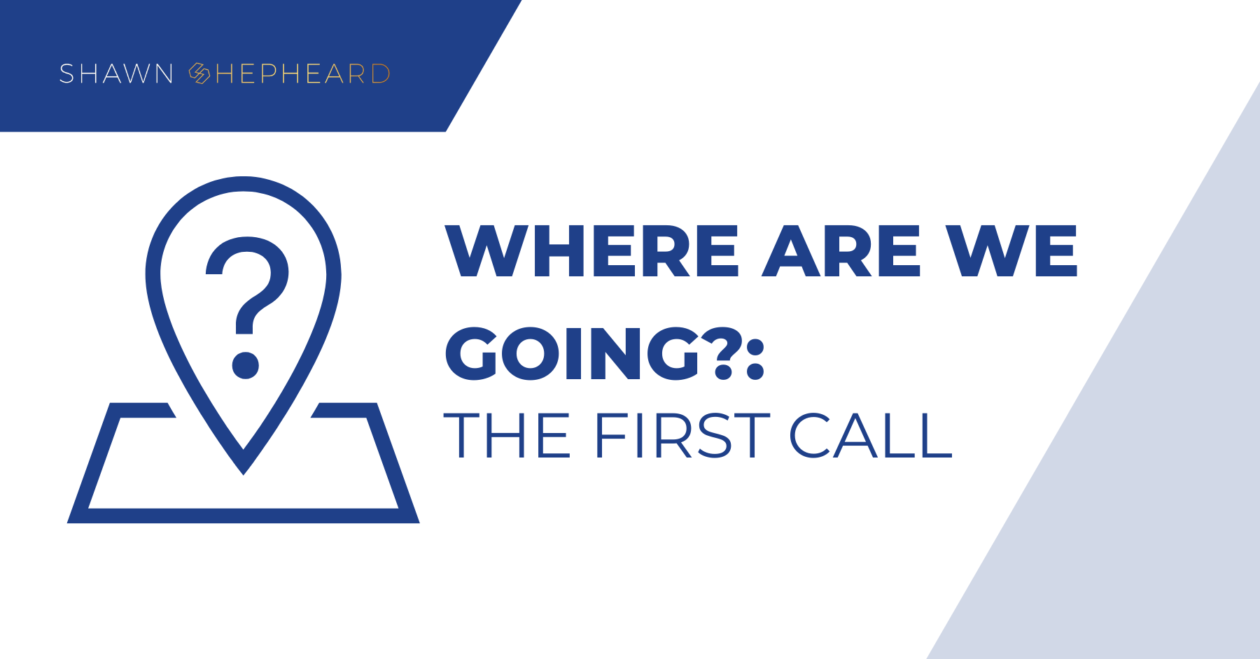 Where are we going?: The first call
