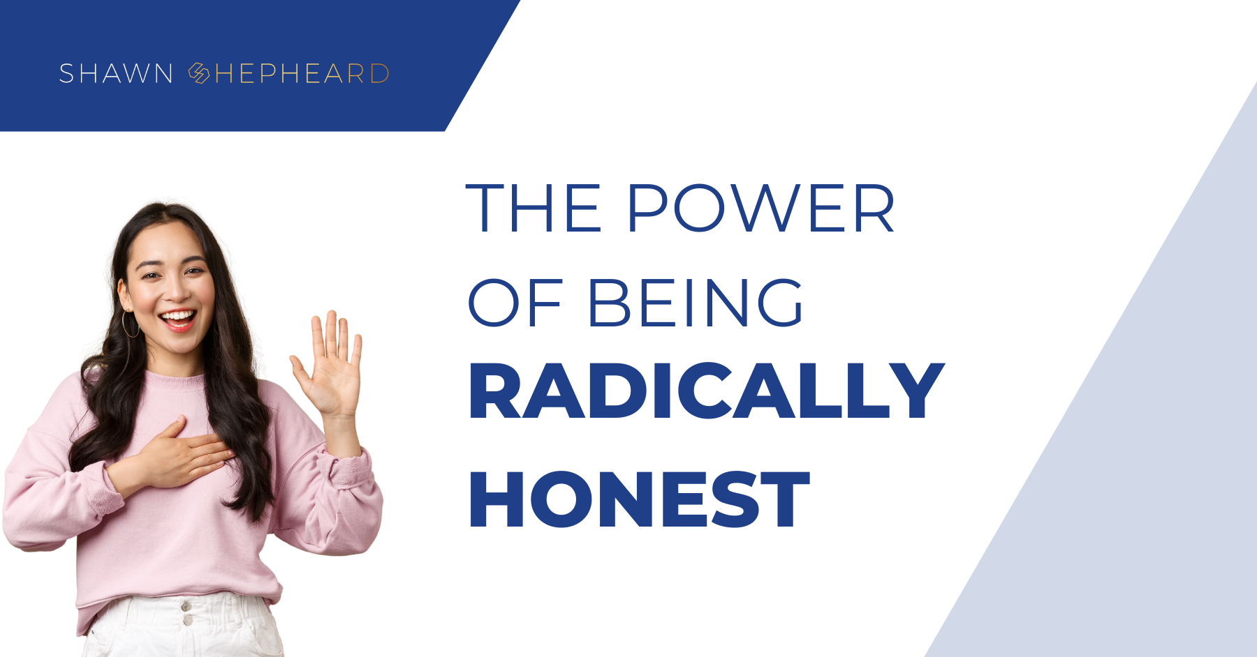 The Power of Being Radically Honest